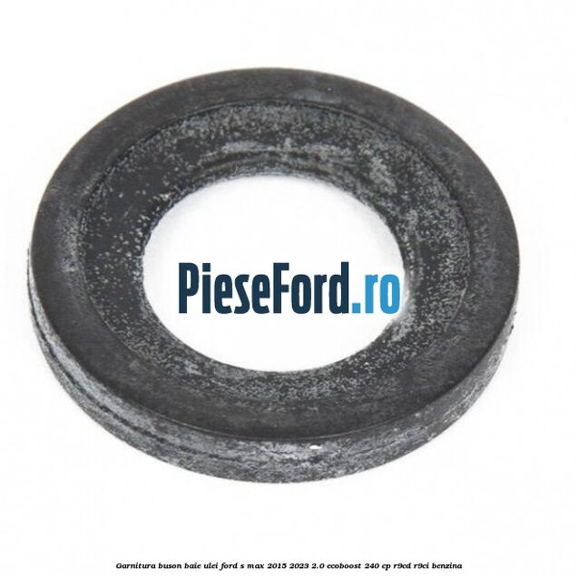 Garnitura buson baie ulei Ford S-Max 2015-2023 2.0 EcoBoost 240 cp R9CD, R9CI benzina