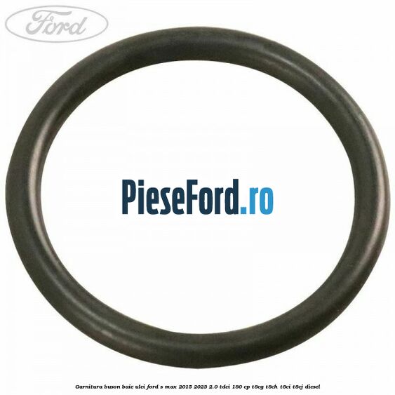 Garnitura buson baie ulei Ford S-Max 2015-2023 2.0 TDCi 180 cp Garnitura buson baie ulei Ford S-Max 2015-2023 2.0 TDCi 180 cp T8CG, T8CH, T8CI, T8CJ diesel