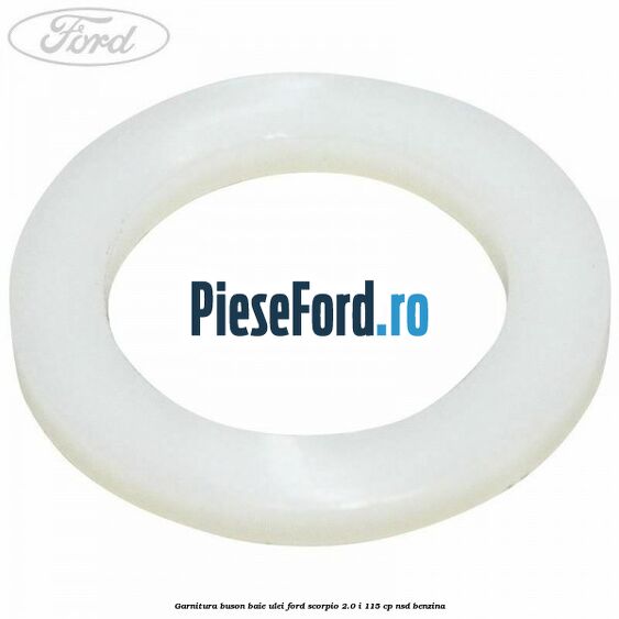 Garnitura buson baie ulei Ford Scorpio 2.0 i 115 cp Garnitura buson baie ulei Ford Scorpio 2.0 i 115 cp NSD benzina