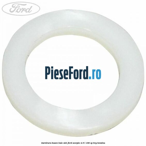 Garnitura buson baie ulei Ford Scorpio 2.9 i 150 cp BRG benzina