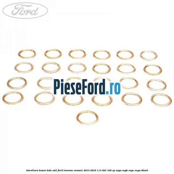Garnitura buson baie ulei Ford Tourneo Connect 2013-2018 1.5 TDCi 100 cp XVGA, XVGB, XVGC, XXGA diesel