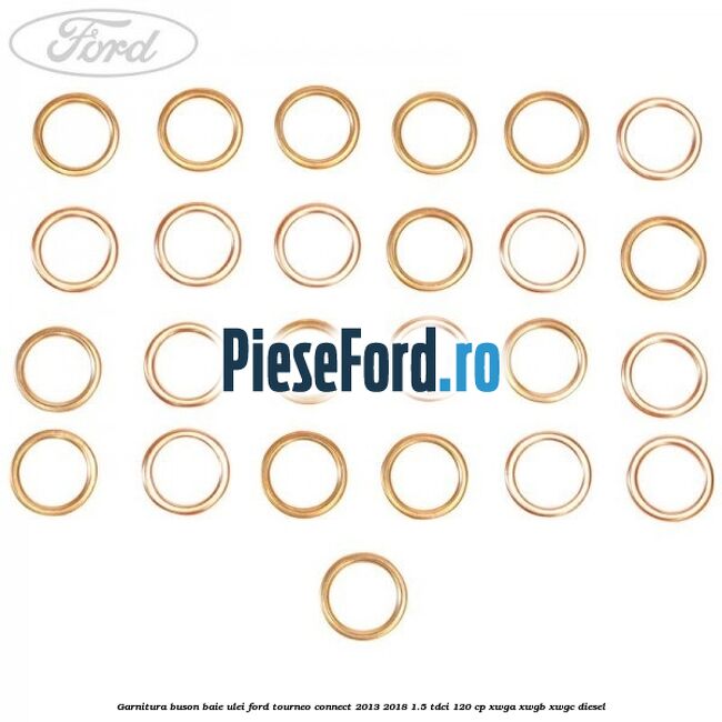 Garnitura buson baie ulei Ford Tourneo Connect 2013-2018 1.5 TDCi 120 cp XWGA, XWGB, XWGC diesel