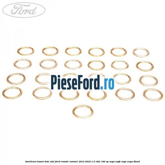 Garnitura buson baie ulei Ford Transit Connect 2013-2018 1.5 TDCi 100 cp Garnitura buson baie ulei Ford Transit Connect 2013-2018 1.5 TDCi 100 cp XVGA, XVGB, XVGC, XXGA diesel