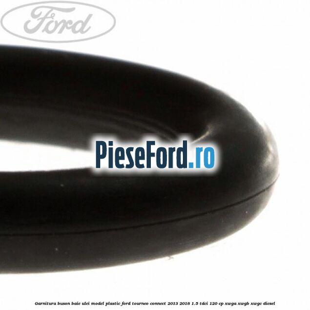 Garnitura buson baie ulei model plastic Ford Tourneo Connect 2013-2018 1.5 TDCi 120 cp Garnitura buson baie ulei model plastic Ford Tourneo Connect 2013-2018 1.5 TDCi 120 cp XWGA, XWGB, XWGC diesel
