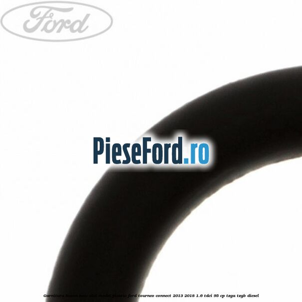 Garnitura buson baie ulei model plastic Ford Tourneo Connect 2013-2018 1.6 TDCi 95 cp TZGA, TZGB diesel