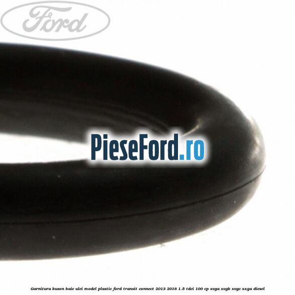 Garnitura buson baie ulei model plastic Ford Transit Connect 2013-2018 1.5 TDCi 100 cp XVGA, XVGB, XVGC, XXGA diesel