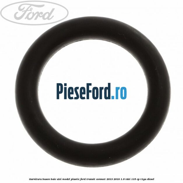 Garnitura buson baie ulei model plastic Ford Transit Connect 2013-2018 1.6 TDCi 115 cp T1GA diesel