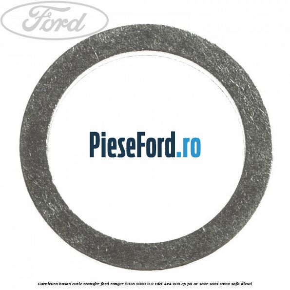 Garnitura buson cutie transfer Ford Ranger 2016-2020 3.2 TDCi 4x4 200 cp P5-AT, SA2R, SA2S, SA2W, SAFA diesel