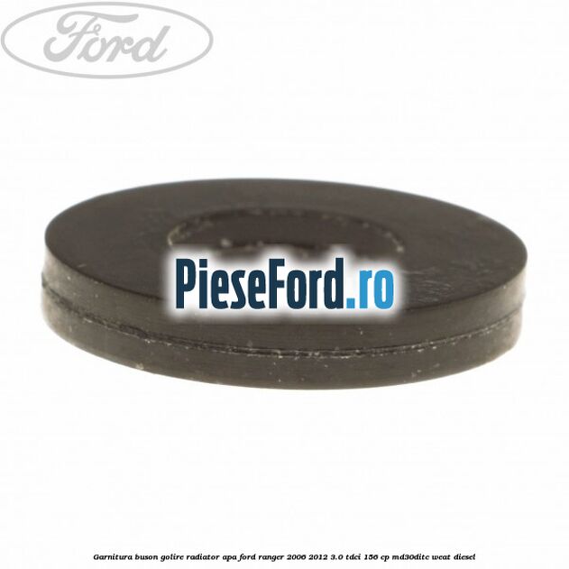 Garnitura buson golire radiator apa Ford Ranger 2006-2012 3.0 TDCi 156 cp MD30DITC, WEAT diesel