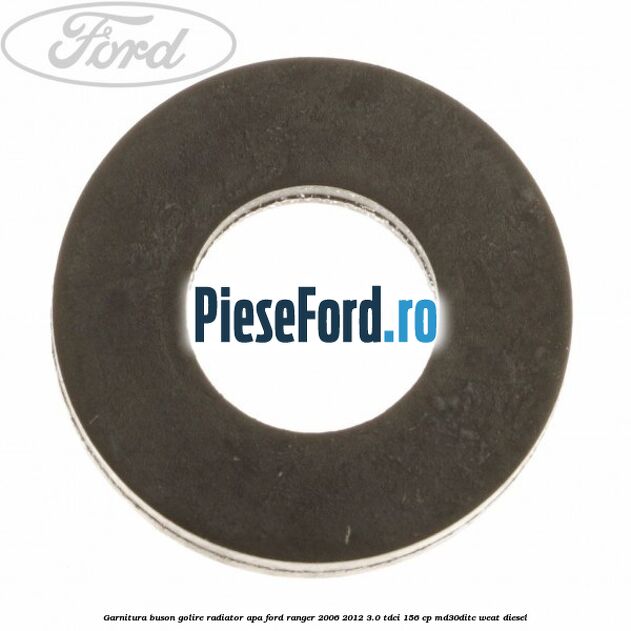 Garnitura buson golire radiator apa Ford Ranger 2006-2012 3.0 TDCi 156 cp MD30DITC, WEAT diesel
