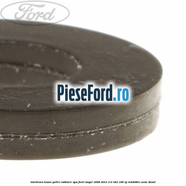 Garnitura buson golire radiator apa Ford Ranger 2006-2012 3.0 TDCi 156 cp MD30DITC, WEAT diesel
