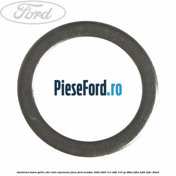 Garnitura buson golire ulei cutie automata Jatco Ford Mondeo 2000-2007 2.0 TDDI 115 cp D6BA, HJBA, HJBB, HJBC diesel