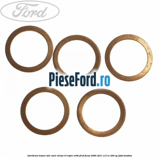 Garnitura buson ulei cutie viteza 6 trepte M66 Ford Focus 2008-2011 2.5 RS 305 cp JZDA benzina