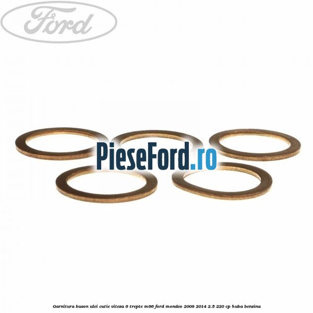 Garnitura buson ulei cutie viteza 6 trepte M66 Ford Mondeo 2008-2014 2.5 220 cp Garnitura buson ulei cutie viteza 6 trepte M66 Ford Mondeo 2008-2014 2.5 220 cp HUBA benzina