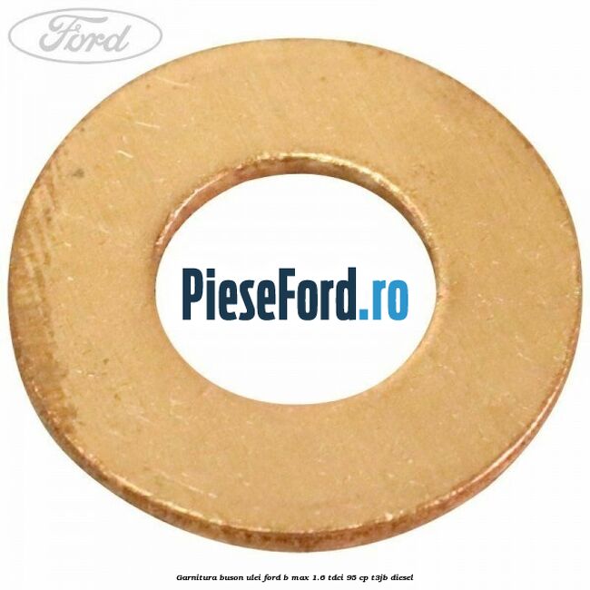 Garnitura buson ulei Ford B-Max 1.6 TDCi 95 cp