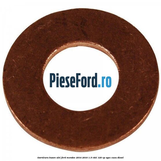 Garnitura buson ulei Ford Mondeo 2014-2018 1.5 TDCi 120 cp UGCC, XUCA diesel