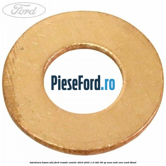 Garnitura buson ulei Ford Transit Courier 2014-2018 1.5 TDCi 95 cp