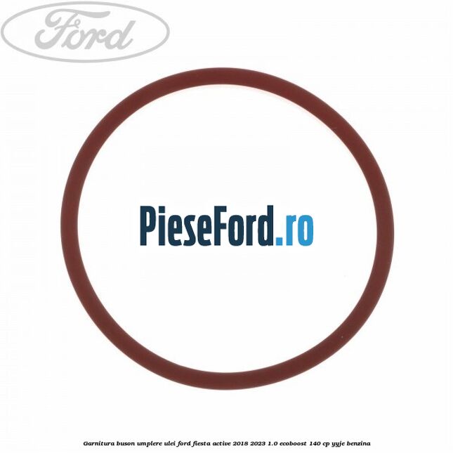 Garnitura buson umplere ulei Ford Fiesta Active 2018-2023 1.0 EcoBoost 140 cp YYJE benzina