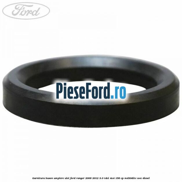 Garnitura buson umplere ulei Ford Ranger 2006-2012 3.0 TDCi 4x4 156 cp Garnitura buson umplere ulei Ford Ranger 2006-2012 3.0 TDCi 4x4 156 cp MD30DITC, WEC diesel