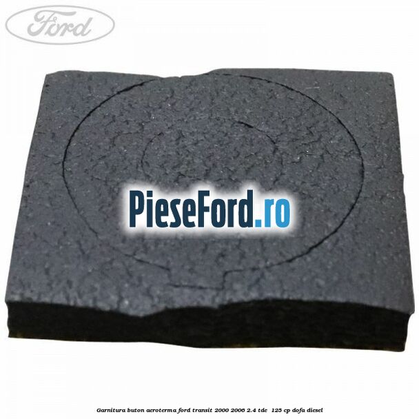 Garnitura buton aeroterma Ford Transit 2000-2006 2.4 TDE  125 cp DOFA diesel