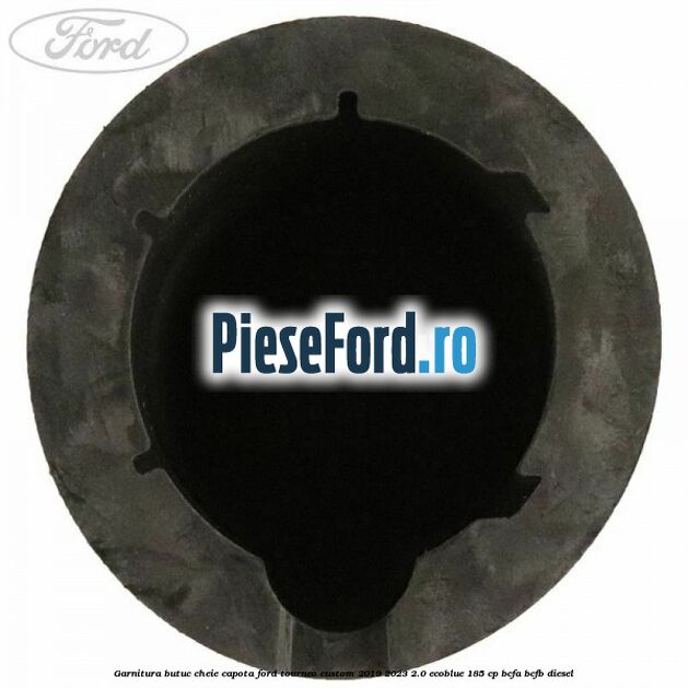 Garnitura butuc cheie capota Ford Tourneo Custom 2019-2023 2.0 EcoBlue 185 cp BCFA, BCFB diesel