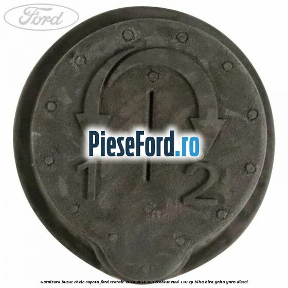 Garnitura butuc cheie capota Ford Transit 2014-2018 2.0 EcoBlue RWD 170 cp BLHA, BLRA, YNHA, YNR6 diesel