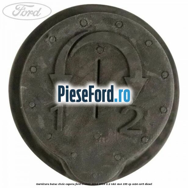 Garnitura butuc cheie capota Ford Transit 2014-2018 2.2 TDCi 4x4 155 cp Garnitura butuc cheie capota Ford Transit 2014-2018 2.2 TDCi 4x4 155 cp CV24, CVR5 diesel