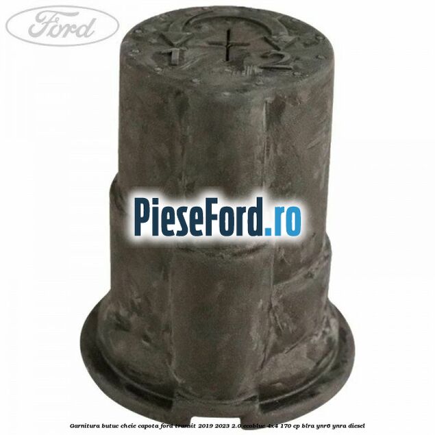 Garnitura butuc cheie capota Ford Transit 2019-2023 2.0 EcoBlue 4x4 170 cp BLRA, YNR6, YNRA diesel