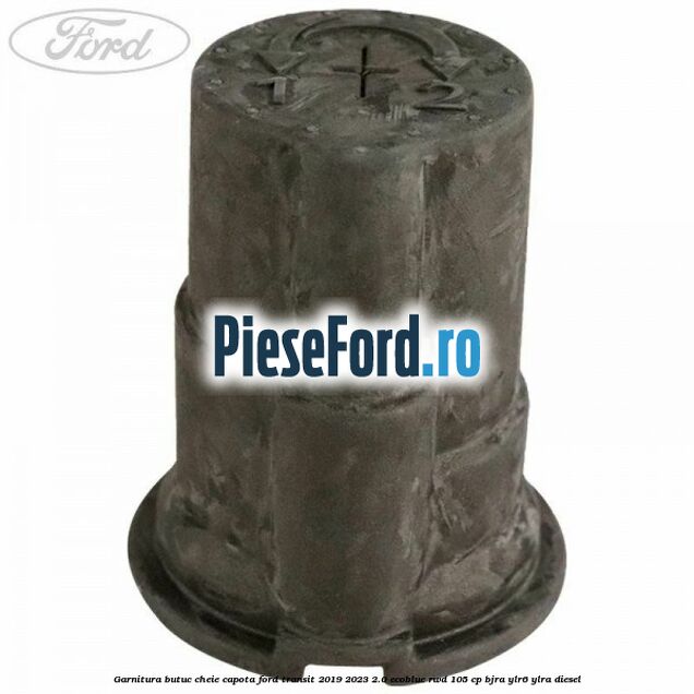 Garnitura butuc cheie capota Ford Transit 2019-2023 2.0 EcoBlue RWD 105 cp Garnitura butuc cheie capota Ford Transit 2019-2023 2.0 EcoBlue RWD 105 cp BJRA, YLR6, YLRA diesel