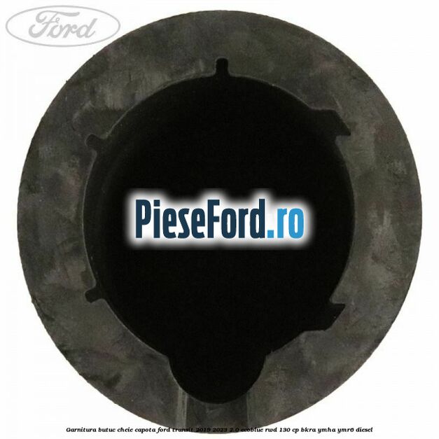Garnitura butuc cheie capota Ford Transit 2019-2023 2.0 EcoBlue RWD 130 cp BKRA, YMHA, YMR6 diesel