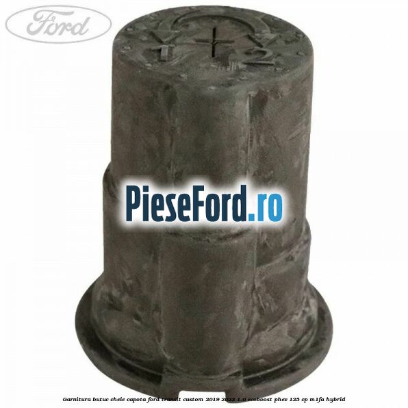 Garnitura butuc cheie capota Ford Transit Custom 2019-2023 1.0 EcoBoost PHEV 125 cp Garnitura butuc cheie capota Ford Transit Custom 2019-2023 1.0 EcoBoost PHEV 125 cp M1FA Hybrid