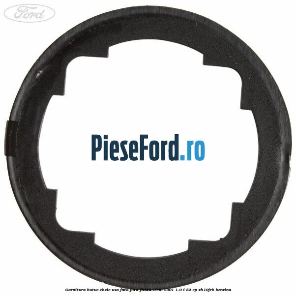 Garnitura butuc cheie usa fata Ford Fiesta 1996-2001 1.0 i 52 cp ZH10JRB benzina