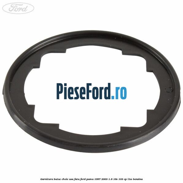 Garnitura butuc cheie usa fata Ford Puma 1997-2003 1.6 16V 103 cp L1W benzina