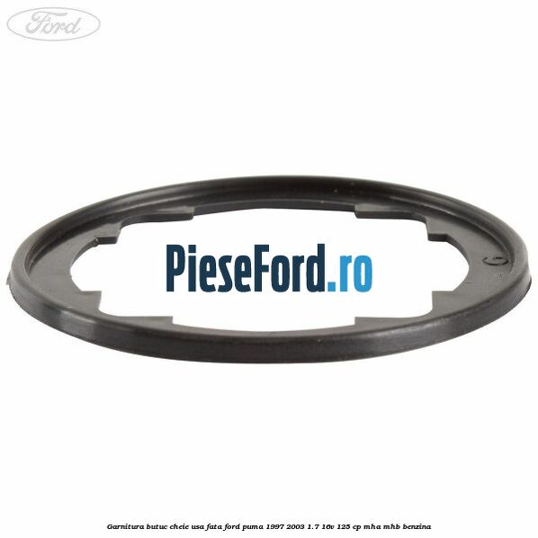 Garnitura butuc cheie usa fata Ford Puma 1997-2003 1.7 16V 125 cp MHA, MHB benzina