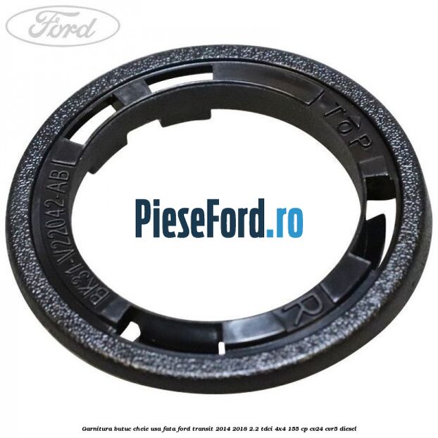 Garnitura butuc cheie usa fata Ford Transit 2014-2018 2.2 TDCi 4x4 155 cp Garnitura butuc cheie usa fata Ford Transit 2014-2018 2.2 TDCi 4x4 155 cp CV24, CVR5 diesel