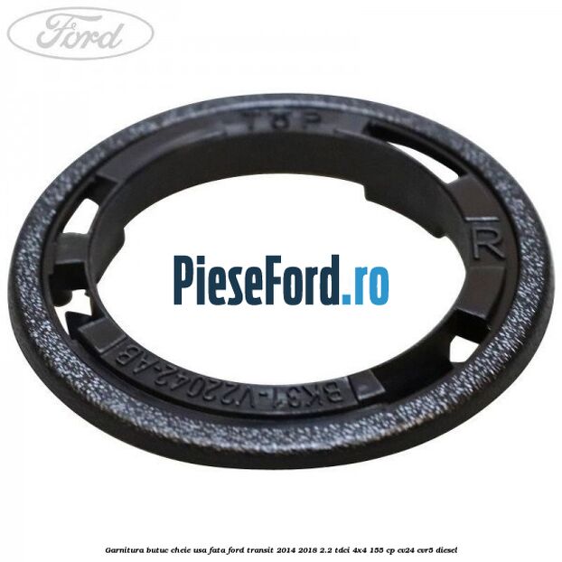 Garnitura butuc cheie usa fata Ford Transit 2014-2018 2.2 TDCi 4x4 155 cp Garnitura butuc cheie usa fata Ford Transit 2014-2018 2.2 TDCi 4x4 155 cp CV24, CVR5 diesel