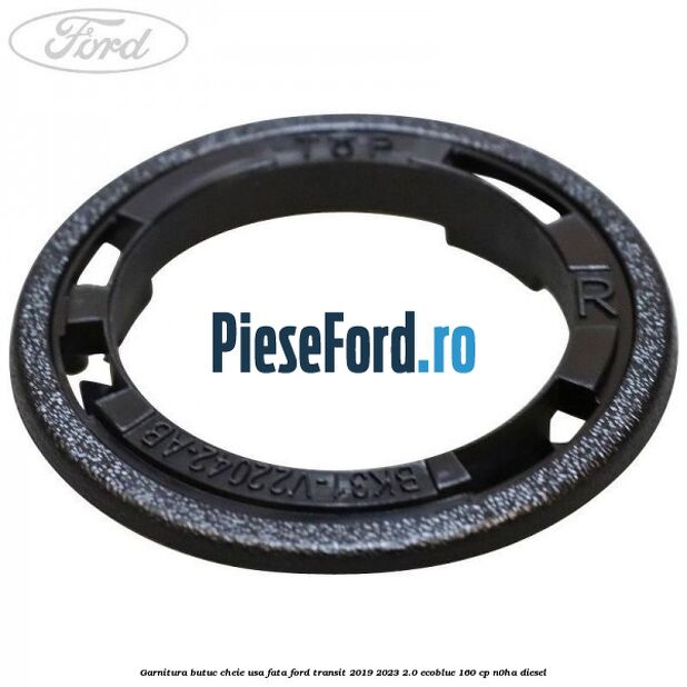 Garnitura butuc cheie usa fata Ford Transit 2019-2023 2.0 EcoBlue 160 cp Garnitura butuc cheie usa fata Ford Transit 2019-2023 2.0 EcoBlue 160 cp N0HA diesel