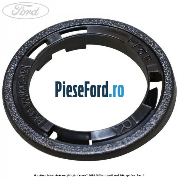 Garnitura butuc cheie usa fata Ford Transit 2019-2023 E-TRANSIT RWD 184  cp C0RA electric