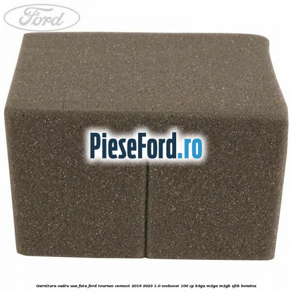 Garnitura cadru usa fata Ford Tourneo Connect 2019-2023 1.0 EcoBoost 100 cp B3GA, M2GA, M2GB, SFCB benzina