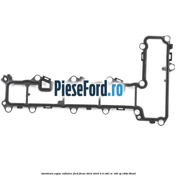 Garnitura capac culbutor Ford Focus 2014-2018 2.0 TDCi ST 185 cp