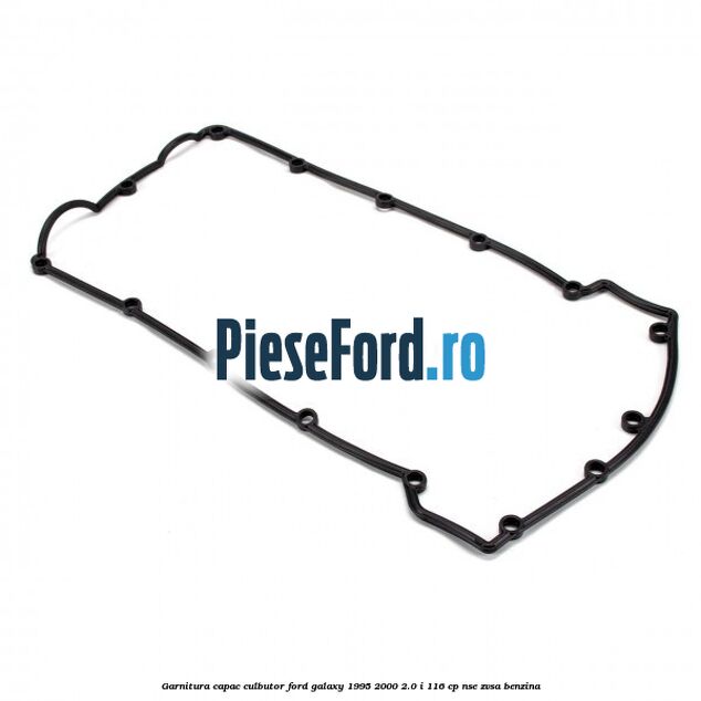 Garnitura capac culbutor Ford Galaxy 1995-2000 2.0 i 116 cp NSE, ZVSA benzina