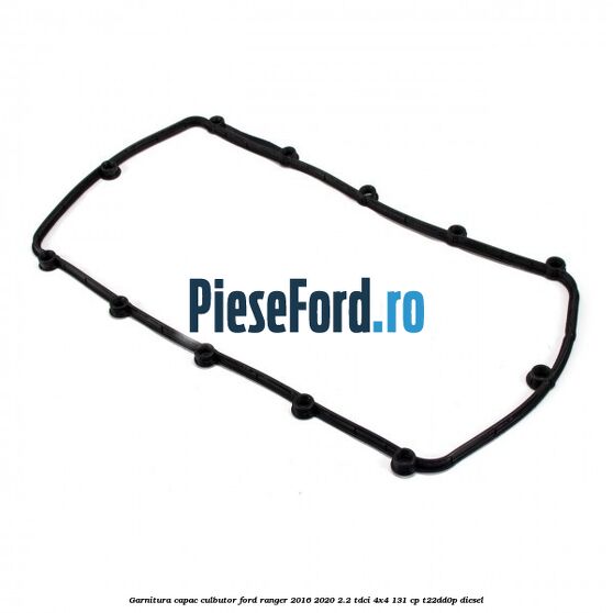 Garnitura capac culbutor Ford Ranger 2016-2020 2.2 TDCi 4x4 131 cp T22DD0P diesel