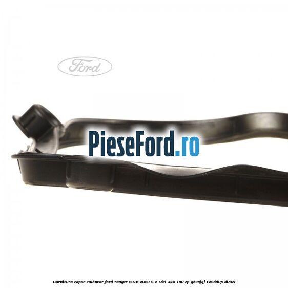 Garnitura capac culbutor Ford Ranger 2016-2020 2.2 TDCi 4x4 160 cp Garnitura capac culbutor Ford Ranger 2016-2020 2.2 TDCi 4x4 160 cp GBVAJQJ, T22DD0P diesel