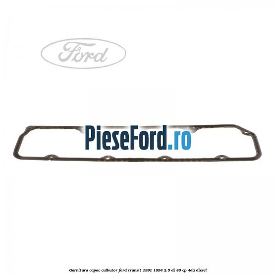 Garnitura capac culbutor Ford Transit 1991-1994 2.5 DI 80 cp 4DA diesel
