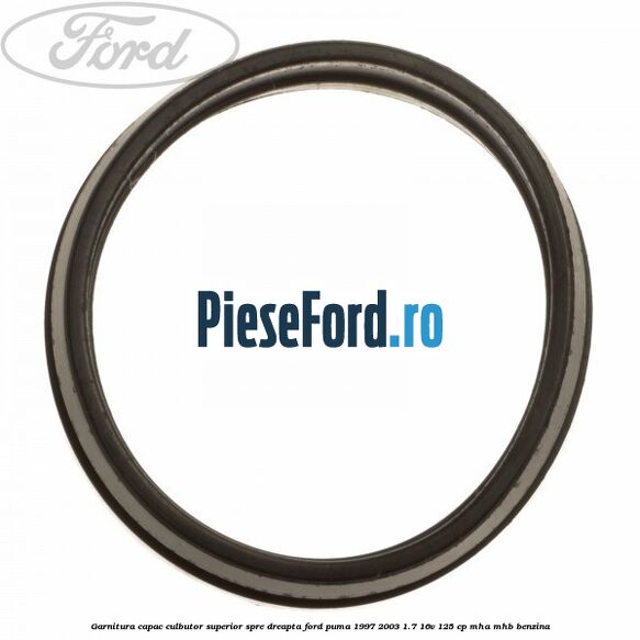 Garnitura capac culbutor superior spre dreapta Ford Puma 1997-2003 1.7 16V 125 cp MHA, MHB benzina