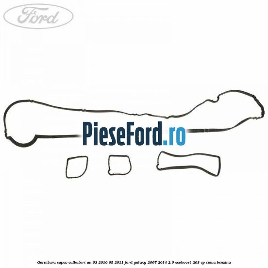 Garnitura capac culbutori an 03/2010-05/2011 Ford Galaxy 2007-2014 2.0 EcoBoost 203 cp Garnitura capac culbutori an 03/2010-05/2011 Ford Galaxy 2007-2014 2.0 EcoBoost 203 cp TNWA benzina