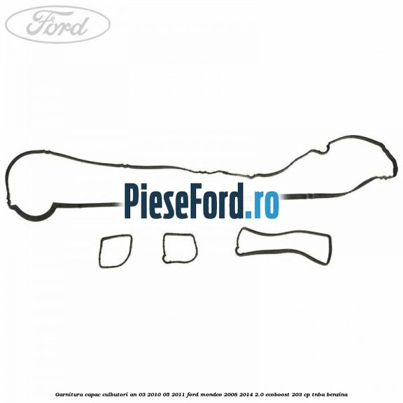 Garnitura capac culbutori an 03/2010-05/2011 Ford Mondeo 2008-2014 2.0 EcoBoost 203 cp TNBA benzina