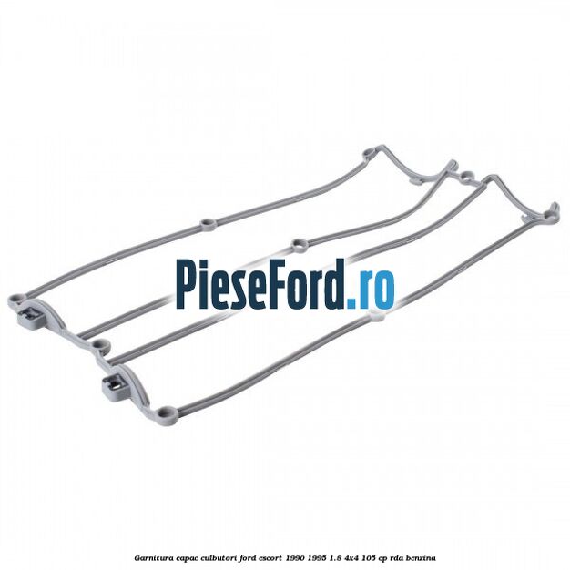 Garnitura capac culbutori Ford Escort 1990-1995 1.8 4x4 105 cp