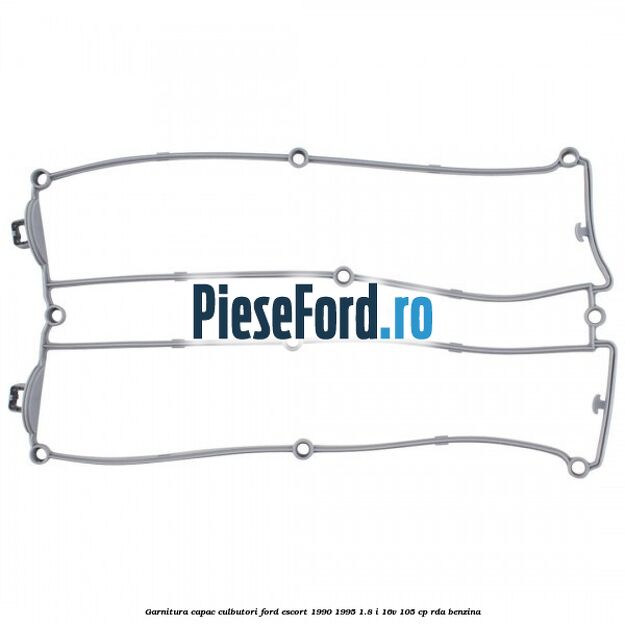 Garnitura capac culbutori Ford Escort 1990-1995 1.8 i 16V 105 cp RDA benzina