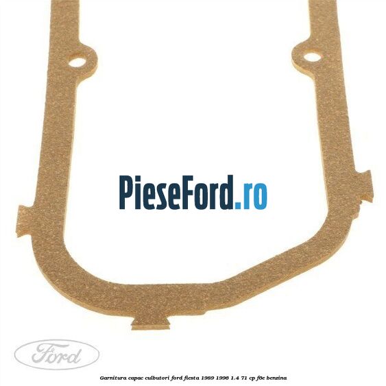Garnitura capac culbutori Ford Fiesta 1989-1996 1.4 71 cp F6E benzina